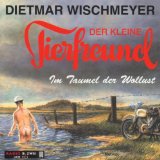 Dietmar Wischmeyer - Der Kleine Tierfreund - Es Riecht Nach Löwe, Buana!