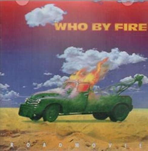 Who By Fire - Road movie