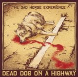 Dad Horse Experience , The - Too Close To Heaven