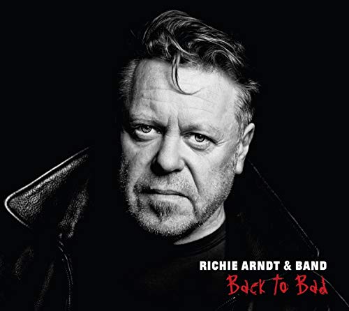 Richie Arndt & Band - Back to Bad