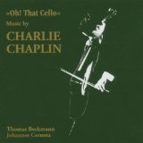 Chaplin , Charlie - Oh! That Cello (Thomas Beckmann)