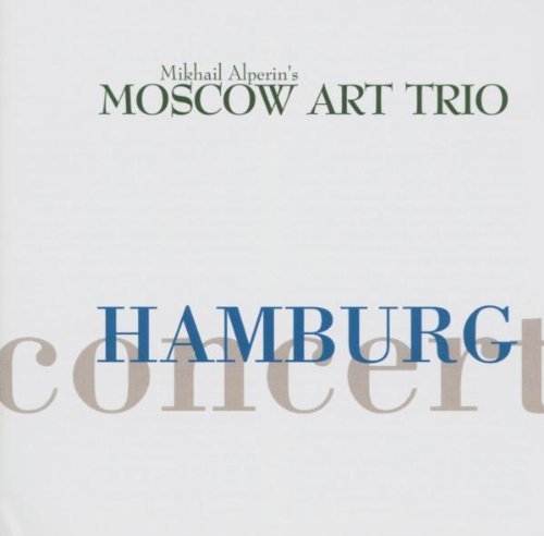 Alperin , Mikhail Moscow Art Trio - Hamburg Concert