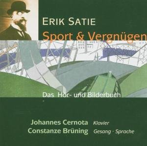 Cernota , Johannes & Brüning , Constanze - Erik Satie: Sport & Vergnügen - Das Hör- und Bilderbuch (Cernota, Brüning)