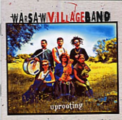 Warsaw Village Band - Uprooting
