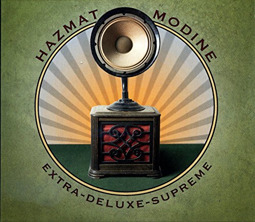 Hazmat Modine - Extra-Deluxe-Supreme