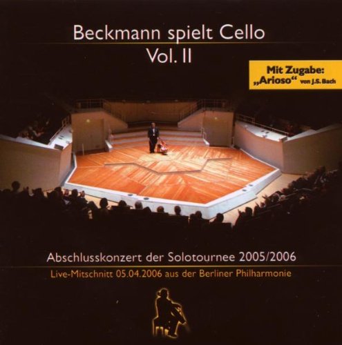 Beckmann , Thomas - Beckmann spielt Cello 2 - Abschlusskonzert der Solotournee 2005/2006 Berliner Philharmonie