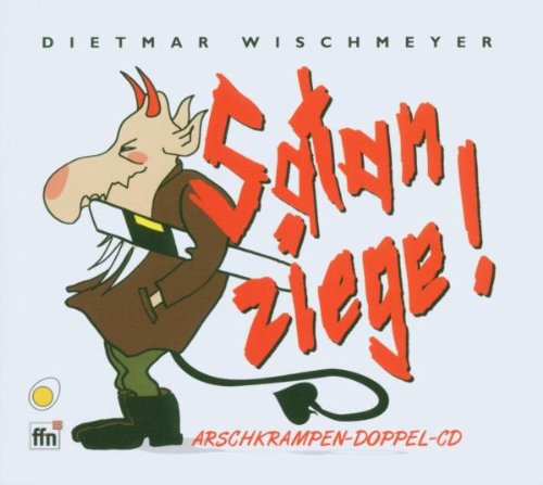 Wischmeyer , Dietmar - Arschkrampen - Satanziege!