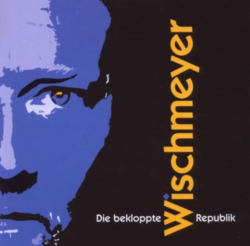 Dietmar Wischmeyer - Die Bekloppte Republik