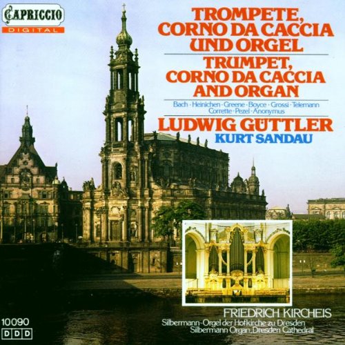 Güttler , Ludwig - Trompete, Corno Da Caccia und Orgel - Bach, Heinichen, Greene, Boyce, Grossi, Telemann, Corrette, Pezl, Anonymous (Sandau, Kircheis)