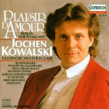 Kowalski , Jochen - Plaisir D'Amour - Perlen der Tonkunst