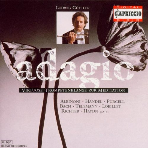 Güttler , Ludwig - Adagio - Virtuose Trompetenklänge zur Meditation von Albinoni, Händel, Purcell, Bach, Telemann, Loeillet, Richter, Haydn u.v.a.