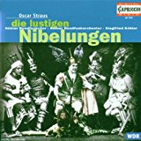 Köhler , Siegfried - Oscar Straus: Die lustigen Nibelungen (Kölner Rundfunkchor, Kölner Rundfunkorchester)