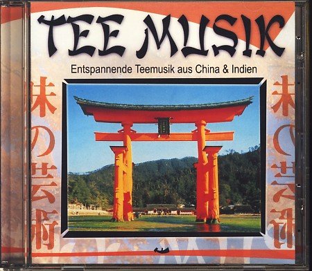 - Tee Musik - Entspannende Teemusik aus China & Indien