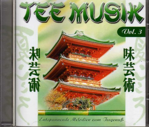 - Tee Musik Vol 3 - Entspannende Melodien zum Teegenuß