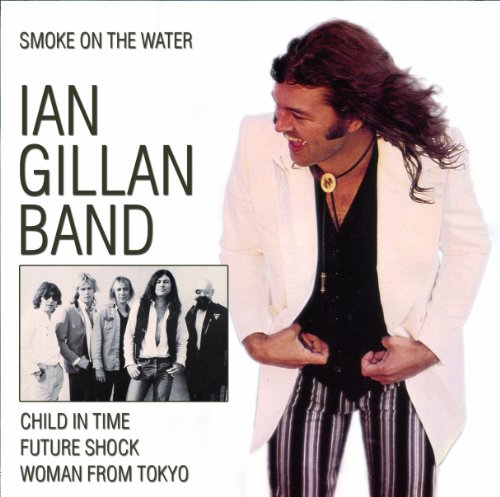 Gillan,Ian Band - Smoke on the Water