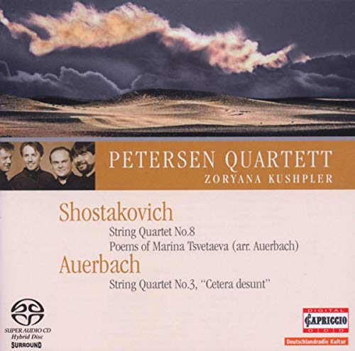 Kushpler , Zoryana & Petersen Quartett - Shostakovich: String Quartet No. 8; Poems Of Marina Tsvetaeva (arr. Auerbach) / Auerbach: String Quartet No. 3 'Cetera Desunt' (SACD)