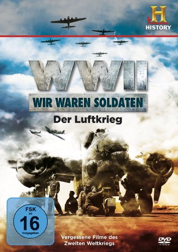 - WW II - Wir waren Soldaten. Der Luftkrieg