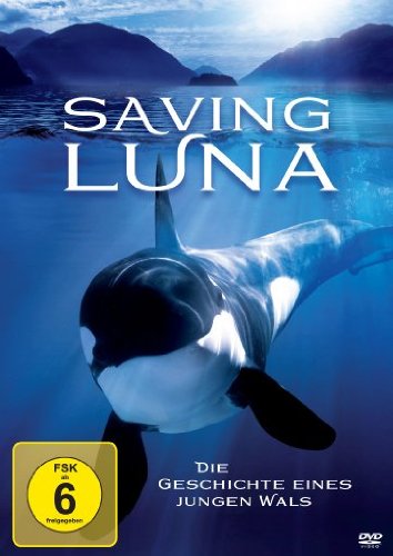 - Saving Luna - Die Geschichte eines jungen Wals