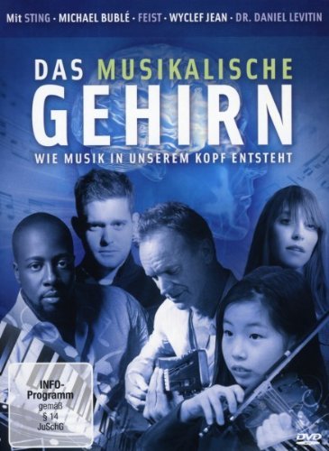 DVD - Das musikalische Gehirn - Wie Musik in unserem Kopf entsteht (mit Sting, Michael Buble, Feist, Wyclef Jean, Dr. Daniel Levitin)