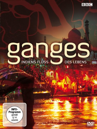 - Ganges - Indiens Fluss des Lebens