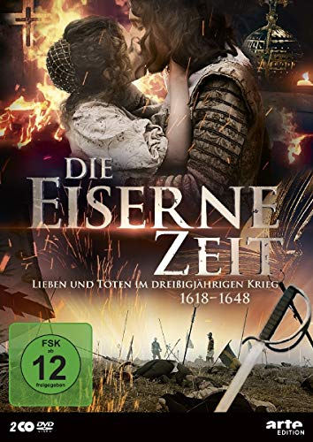  - Die eiserne Zeit - Leben und Sterben im Dreißigjährigen Krieg (1618-1648) [2 DVDs]