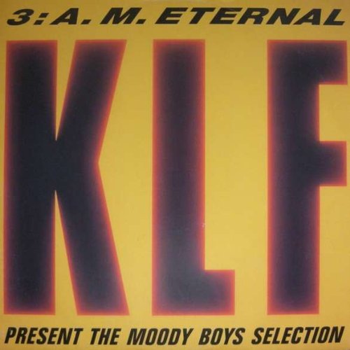 KLF , The - 3:A.M. Eternal (Wayward Dub Version) (12'') (Maxi) (Vinyl)