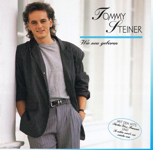 Tommy Steiner - Wie neu geboren (1986/87)
