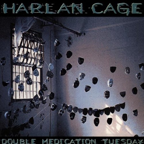 Harlan Cage - Double Medication Tuesday