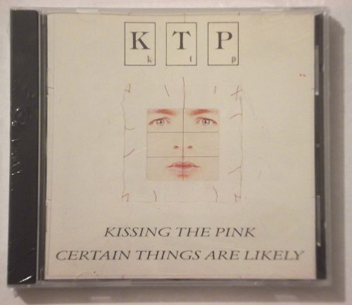 Kissing the Pink - Certain Things Are Likely