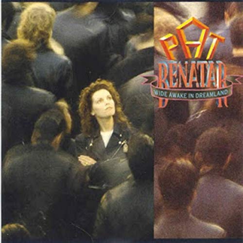 Benatar , Pat - Wide awake in dreamland
