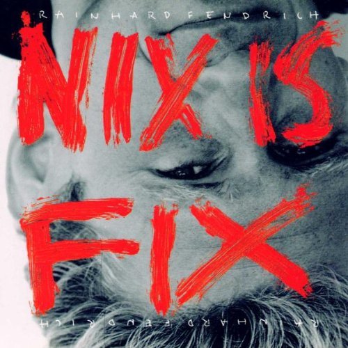 Rainhard Fendrich - Nix Is Fix