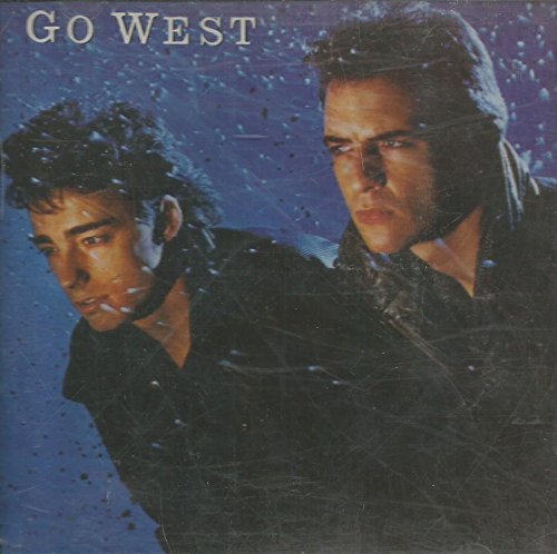 Go West - Go West - Go West