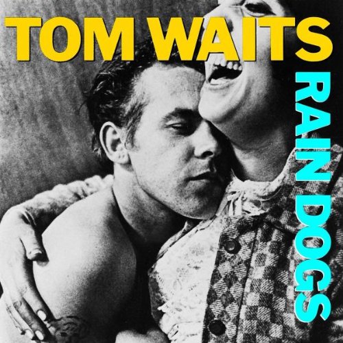 Waits , Tom - Rain Dogs