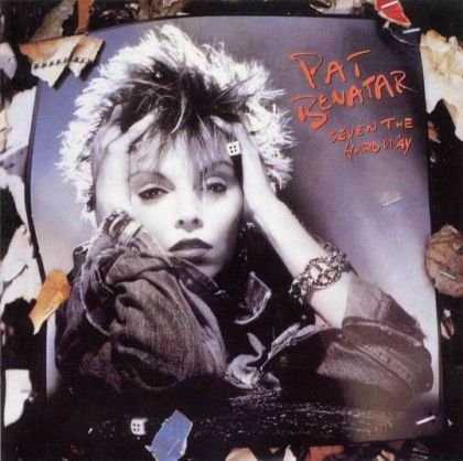 Pat Benatar - Seven the hard way (1985)