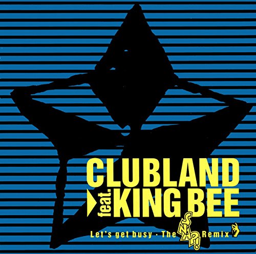 Clubland - Let's get busy (Snap Remix, 1990, feat. King Bee) [Vinyl Single]