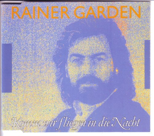 Garden , Rainer - Komm wir fliegen in die Nacht (Maxi)