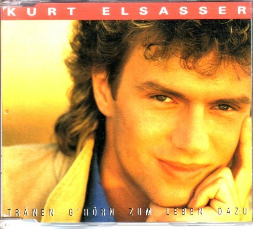 Elsasser , Kurt - Tränen g´hörn zum Leben dazu (Maxi)