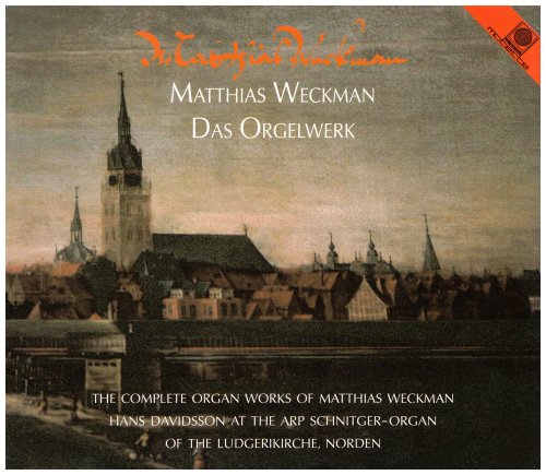 Weckman , Matthias   - Das Orgelwerk / The Complete Organ Works (Hans Davidsson At The Arp Schnitger-Organ Of The Ludgerikirche Norden)