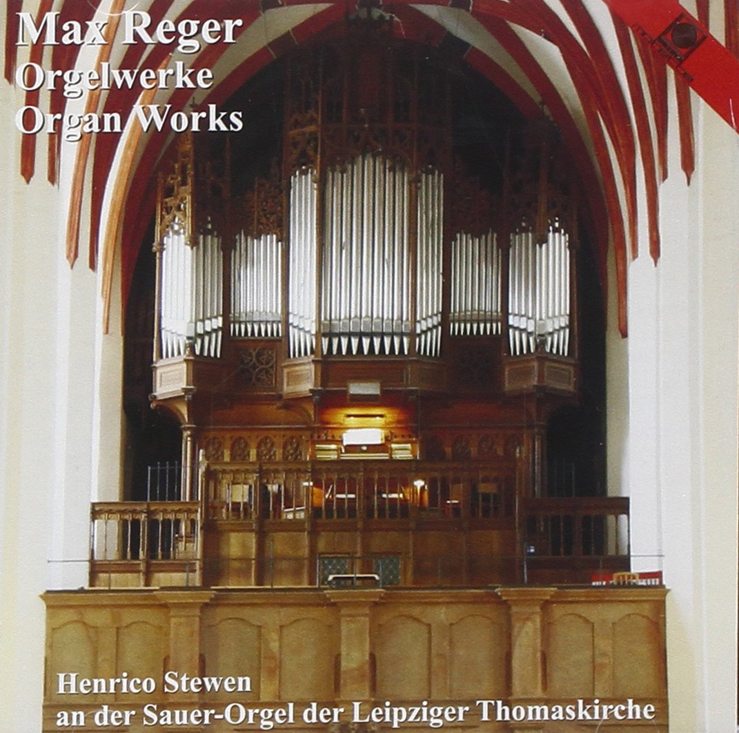 Reger , Max - Orgelwerke / Organ Works (Henrico Stewen an der Sauer-Orgel der Leipziger Thomaskirche)