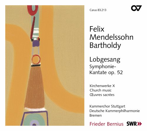  - Felix Mendelssohn-Bartholdy: Sinfonie Nr. 2 'Lobgesang' op. 52 (Kirchenwerke Vol. 10)