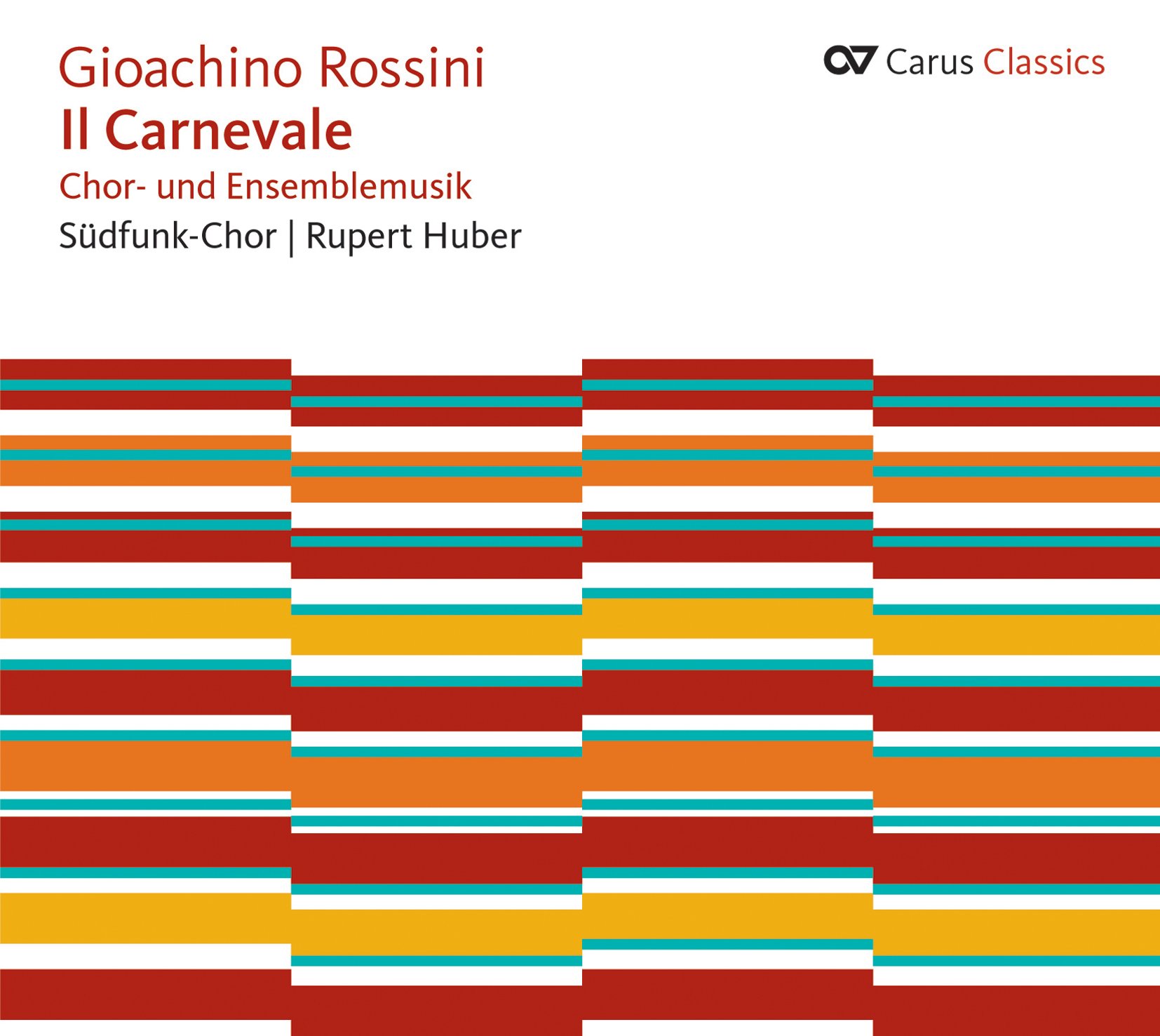 Rossini , Gioachino - Il Carnevale - Chor- und Ensemblemusik (Südfunk-Chor, Huber)