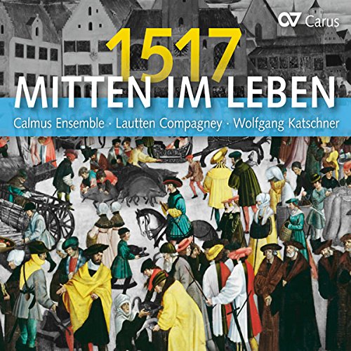  - Mitten im Leben 1517 (500 Jahre Reformation)