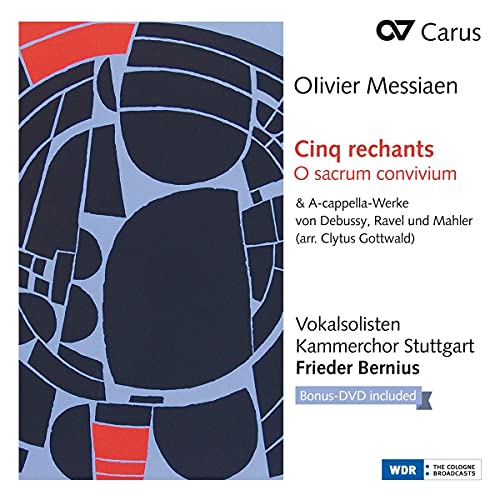 Messiaen , Oliver - Cinq Rechants - O Sacrum Convivium & A Capella-Werke von Debussy, Ravel und Mahler (Bernius)