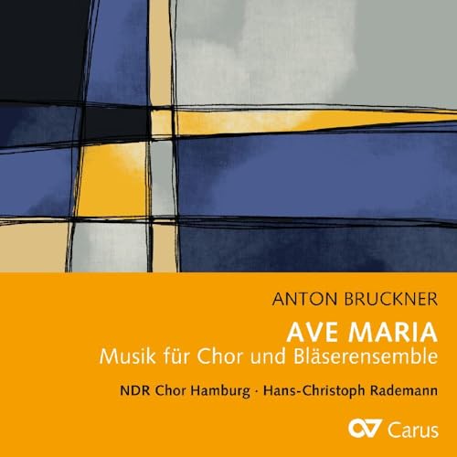 Bruckner , Anton - Ave Maria - Musik für Chor und Bläserensemble (NDR Chor Hamburg, Rademann)