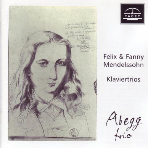 Abegg Trio - Felix & Fanny Mendelssohn: Klaviertrios