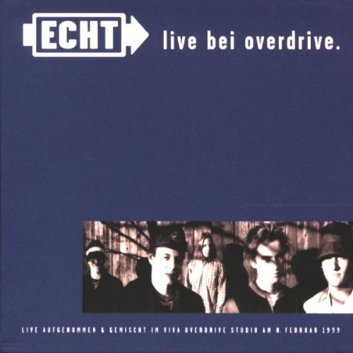 Echt - Live bei Overdrive.