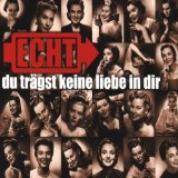 Echt - Du trägst keine Liebe in dir (Maxi)