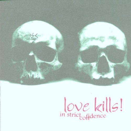 In Strict Confidence - Love Kills!