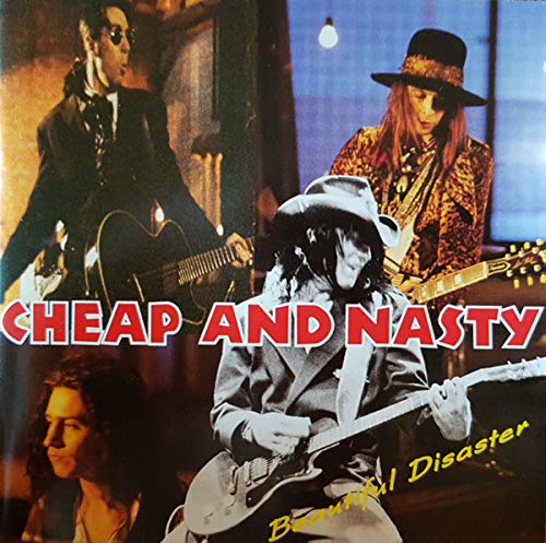 Cheap and Nasty - Beautiful Disaster