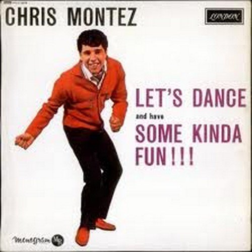 Montez , Chris - Let's Dance and Have Some Kinda Fun!!!